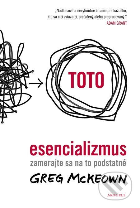 E-kniha: Esencializmus (Greg McKeown). Aktuell E-kniha: Esencializmus (Greg McKeown). Aktuell