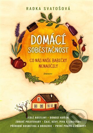 Kniha: Domácí soběstačnost (Radka Svatošová). Eminent, 2023 Kniha: Domácí soběstačnost (Radka Svatošová). Eminent, 2023