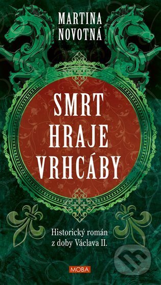Kniha: Smrt hraje vrhcáby (Martina Novotná). Moba, 2023 Kniha: Smrt hraje vrhcáby (Martina Novotná). Moba, 2023