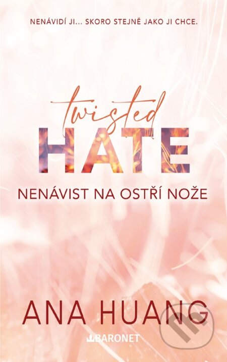 Kniha: Twisted Hate: Nenávist na ostří nože (Ana Huang). Baronet, 2023 Kniha: Twisted Hate: Nenávist na ostří nože (Ana Huang). Baronet, 2023