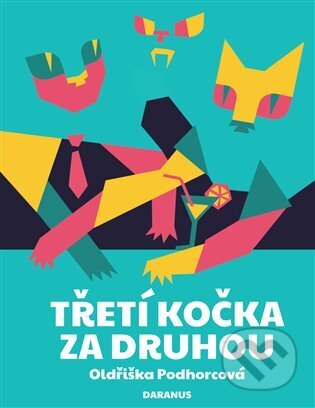 Kniha: Třetí kočka za druhou (Oldřiška Podhorcová). Daranus, 2023 Kniha: Třetí kočka za druhou (Oldřiška Podhorcová). Daranus, 2023