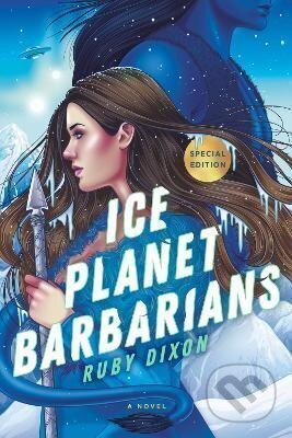 Kniha: Ice Planet Barbarians (Ruby Dixon). Bantam Press, 2021 Kniha: Ice Planet Barbarians (Ruby Dixon). Bantam Press, 2021