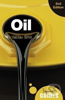 Kniha: Oil: A Beginner´s Guide (Václav Smil). MIT Press, 2017 Kniha: Oil: A Beginner´s Guide (Václav Smil). MIT Press, 2017