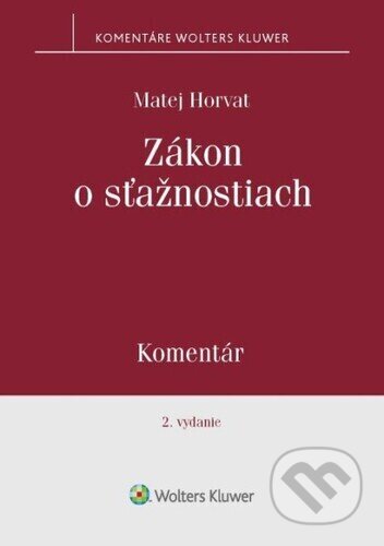 Kniha: Zákon o sťažnostiach (Matej Horvat). Wolters Kluwer, 2023 Kniha: Zákon o sťažnostiach (Matej Horvat). Wolters Kluwer, 2023