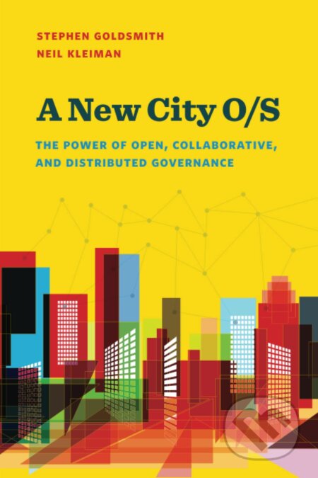 Kniha: New City O/S (Stephen Goldsmith a Neil Kleiman). Brookings Institution Press, 2017 Kniha: New City O/S (Stephen Goldsmith a Neil Kleiman). Brookings Institution Press, 2017