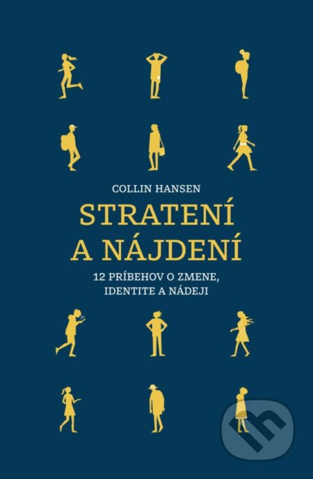 Kniha: Stratení a nájdení (Collin Hansen). Slovenské evanjelizačné stredisko (EVS), 2023 Kniha: Stratení a nájdení (Collin Hansen). Slovenské evanjelizačné stredisko (EVS), 2023