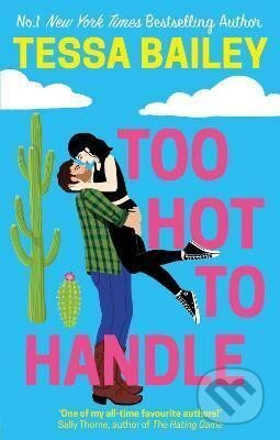 Kniha: Too Hot to Handle (Tessa Bailey). Little, Brown, 2022 Kniha: Too Hot to Handle (Tessa Bailey). Little, Brown, 2022