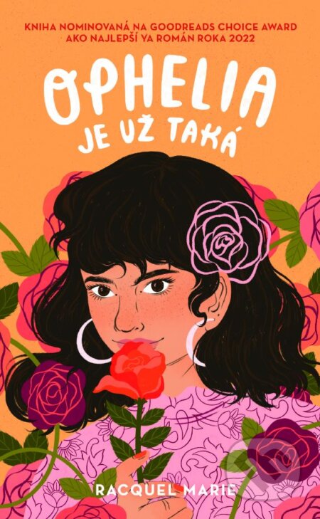 Kniha: Ophelia je už taká (Racquel Marie). Slovart, 2023 Kniha: Ophelia je už taká (Racquel Marie). Slovart, 2023