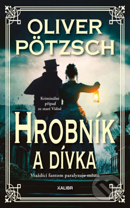 Kniha: Hrobník a dívka (Oliver Pötzsch). Kalibr, 2023 Kniha: Hrobník a dívka (Oliver Pötzsch). Kalibr, 2023