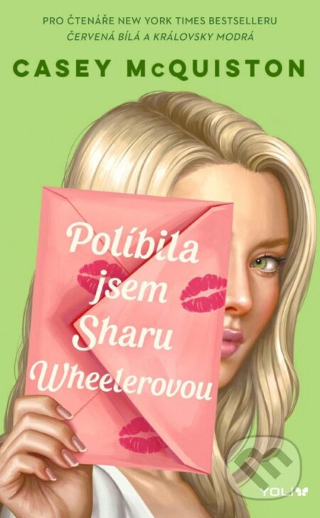Kniha: Políbila jsem Sharu Wheelerovou (Casey McQuiston). YOLi CZ, 2023 Kniha: Políbila jsem Sharu Wheelerovou (Casey McQuiston). YOLi CZ, 2023