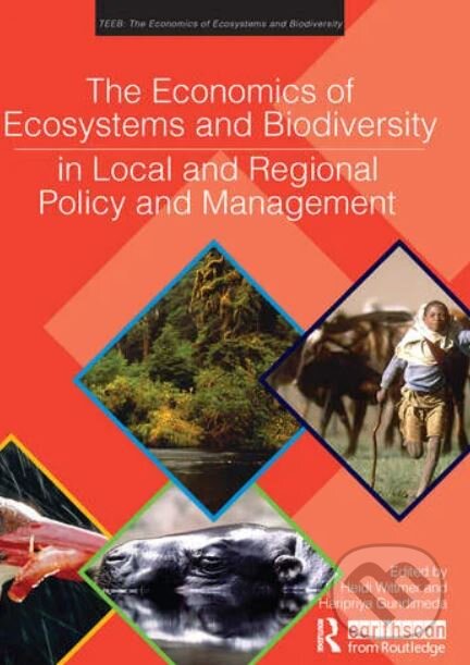 Kniha: Economics of Ecosystems and Biodiversity in Local and Regional Policy and Management (Heidi Wittmer a Haripriya Gundimeda). Routledge, 2017 Kniha: Economics of Ecosystems and Biodiversity in Local and Regional Policy and Management (Heidi Wittmer a Haripriya Gundimeda). Routledge, 2017