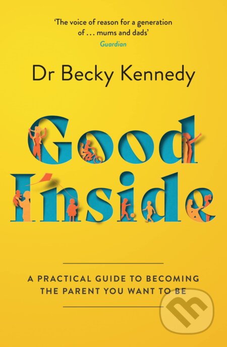 Kniha: Good Inside (Becky Kennedy). HarperCollins, 2022 Kniha: Good Inside (Becky Kennedy). HarperCollins, 2022