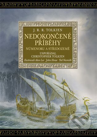 Kniha: Nedokončené příběhy (J.R.R. Tolkien). Argo, 2023 Kniha: Nedokončené příběhy (J.R.R. Tolkien). Argo, 2023