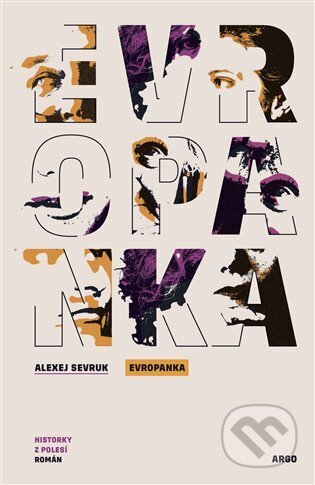 Kniha: Evropanka (Alexej Sevruk). Argo, 2023 Kniha: Evropanka (Alexej Sevruk). Argo, 2023