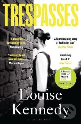 Kniha: Trespasses (Louise Kennedy). Bloomsbury, 2023 Kniha: Trespasses (Louise Kennedy). Bloomsbury, 2023