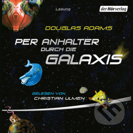 Audiokniha: Per Anhalter durch die Galaxis (Douglas Adams). DHV Der HörVerlag, 2009 Audiokniha: Per Anhalter durch die Galaxis (Douglas Adams). DHV Der HörVerlag, 2009