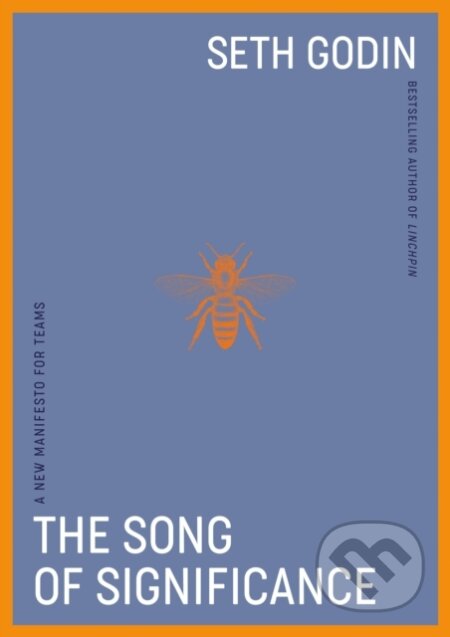 Kniha: Song of Significance (Seth Godin). Portfolio, 2023 Kniha: Song of Significance (Seth Godin). Portfolio, 2023