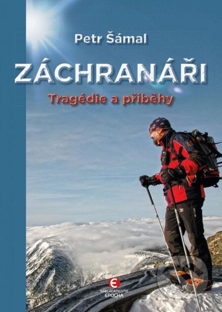 Kniha: Záchranáři (Petr Šámal). Epocha, 2023 Kniha: Záchranáři (Petr Šámal). Epocha, 2023