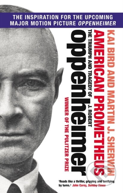 Kniha: American Prometheus (Kai Bird a Martin J. Sherwin). Atlantic Books, 2023 Kniha: American Prometheus (Kai Bird a Martin J. Sherwin). Atlantic Books, 2023