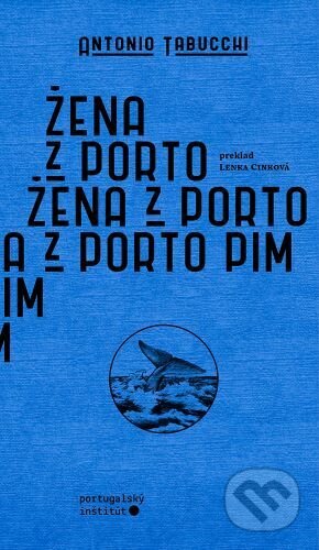 Kniha: Žena z Porto Pim (Antonio Tabucchi). Portugalský inštitút, 2023 Kniha: Žena z Porto Pim (Antonio Tabucchi). Portugalský inštitút, 2023
