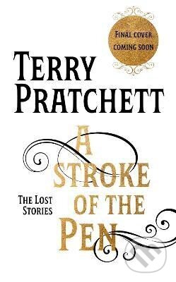 Kniha: A Stroke of the Pen (Terry Pratchett). Transworld, 2023 Kniha: A Stroke of the Pen (Terry Pratchett). Transworld, 2023
