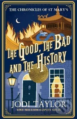 The Good, The Bad and The History - Jodi Taylor, Headline Publishing Group, 2023