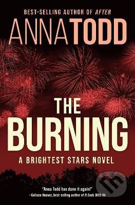 Kniha: The Burning (Anna Todd). Little, Brown, 2023 Kniha: The Burning (Anna Todd). Little, Brown, 2023