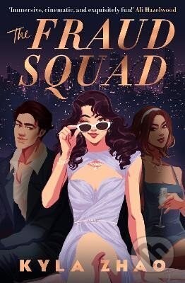 Kniha: The Fraud Squad (Kyla Zhao). Headline Publishing Group, 2023 Kniha: The Fraud Squad (Kyla Zhao). Headline Publishing Group, 2023