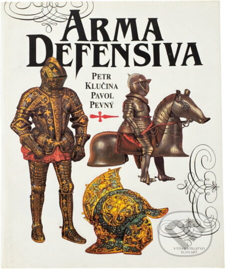 Kniha: Arma defensiva (Petr Klučina). Slovart, 1992 Kniha: Arma defensiva (Petr Klučina). Slovart, 1992