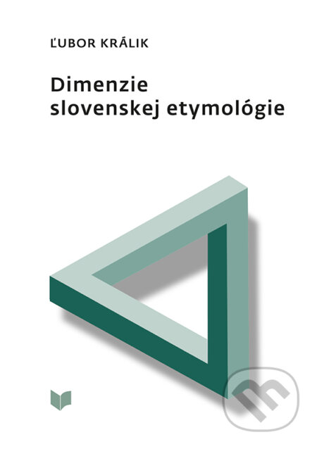 Kniha: Dimenzie slovenskej etymológie (Ľubor Králik). VEDA, 2024 Kniha: Dimenzie slovenskej etymológie (Ľubor Králik). VEDA, 2024