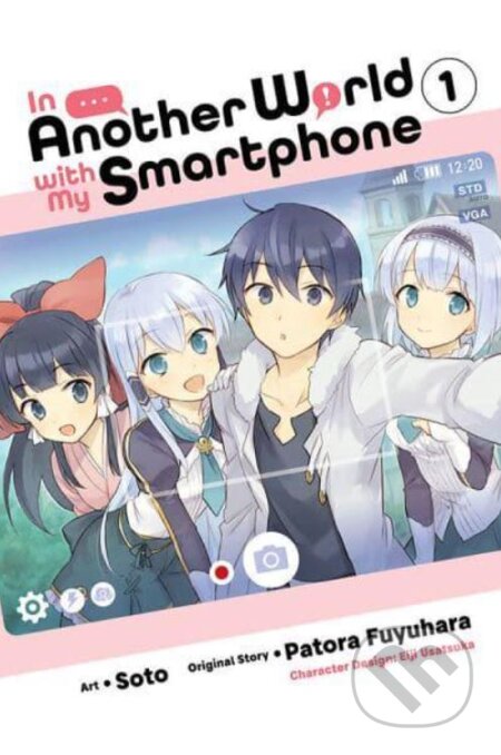 Kniha: In Another World With My Smartphone 1 (Patora Fuyuhara). Yen Press, 2021 Kniha: In Another World With My Smartphone 1 (Patora Fuyuhara). Yen Press, 2021