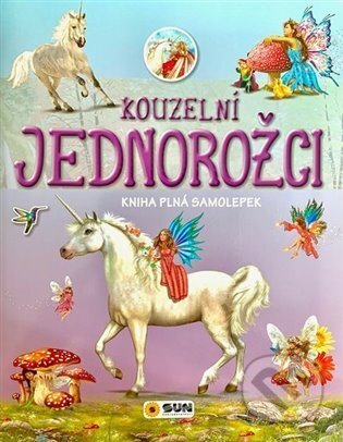 Kniha: Kouzelní jednorožci (SUN). SUN, 2023 Kniha: Kouzelní jednorožci (SUN). SUN, 2023