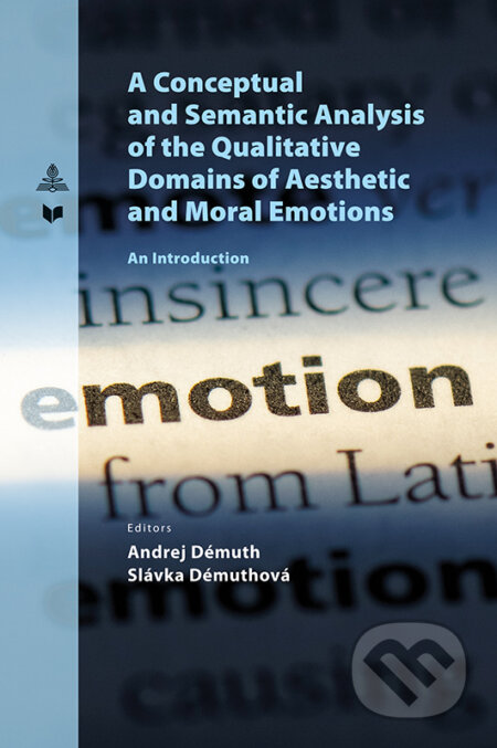 Kniha: A Conceptual and Semantic Analysis of the Qualitative (VEDA). VEDA, 2024 Kniha: A Conceptual and Semantic Analysis of the Qualitative (VEDA). VEDA, 2024