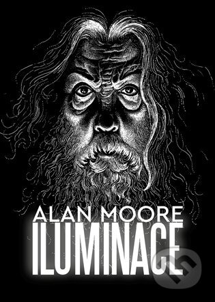 Kniha: Iluminace (Alan Moore). Argo, 2023 Kniha: Iluminace (Alan Moore). Argo, 2023
