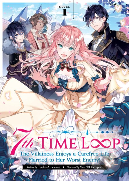 Kniha: 7th Time Loop: The Villainess Enjoys a Carefree Life Married to Her Worst Enemy! (Touko Amekawa). Airship, 2022 Kniha: 7th Time Loop: The Villainess Enjoys a Carefree Life Married to Her Worst Enemy! (Touko Amekawa). Airship, 2022