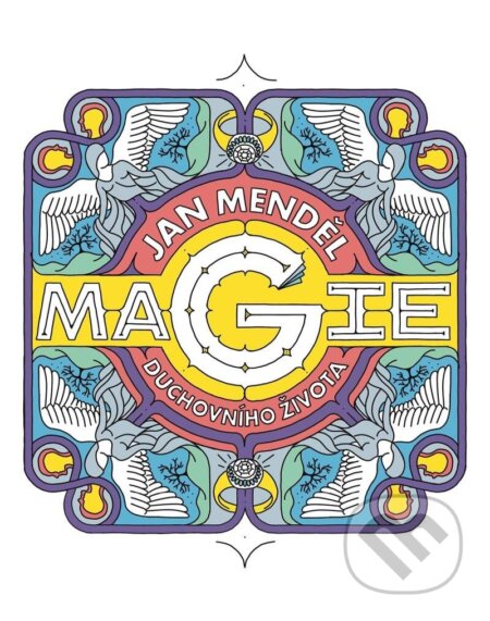 Kniha: Magie duchovního života (Jan Menděl). Esence, 2023 Kniha: Magie duchovního života (Jan Menděl). Esence, 2023