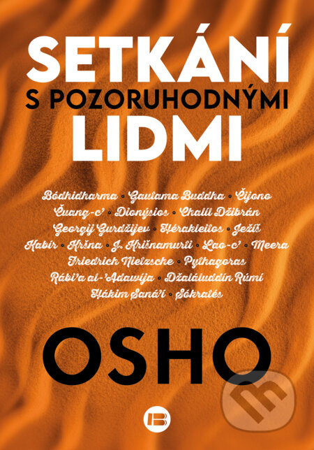 Kniha: Setkání s pozoruhodnými lidmi (Osho). BETA - Dobrovský, 2023 Kniha: Setkání s pozoruhodnými lidmi (Osho). BETA - Dobrovský, 2023