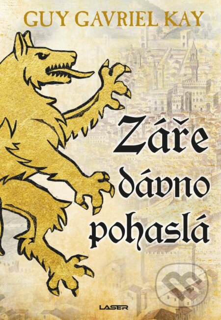 Kniha: Záře dávno pohaslá (Guy Gavriel Kay). Laser books, 2023 Kniha: Záře dávno pohaslá (Guy Gavriel Kay). Laser books, 2023