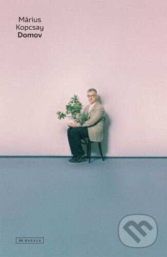 Kniha: Domov (Márius Kopcsay). Koloman Kertész Bagala, 2023 Kniha: Domov (Márius Kopcsay). Koloman Kertész Bagala, 2023