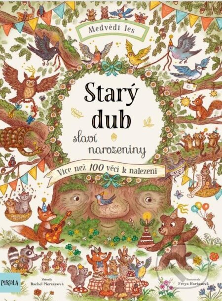Kniha: Starý dub slaví narozeniny (Rachel Piercey). Pikola, 2023 Kniha: Starý dub slaví narozeniny (Rachel Piercey). Pikola, 2023