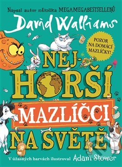 Kniha: Nejhorší mazlíčci na světě (David Walliams). Argo, 2023 Kniha: Nejhorší mazlíčci na světě (David Walliams). Argo, 2023