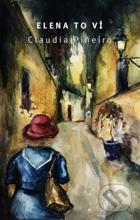 Kniha: Elena to ví (Claudia Piñeiro). BETA - Dobrovský, 2023 Kniha: Elena to ví (Claudia Piñeiro). BETA - Dobrovský, 2023