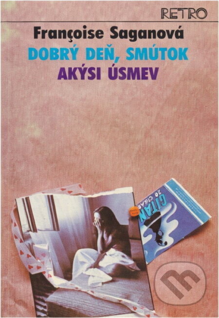 Kniha: Dobrý deň, smútok ; Akýsi úsmev (Françoise Sagan). Slovenský spisovateľ Kniha: Dobrý deň, smútok ; Akýsi úsmev (Françoise Sagan). Slovenský spisovateľ