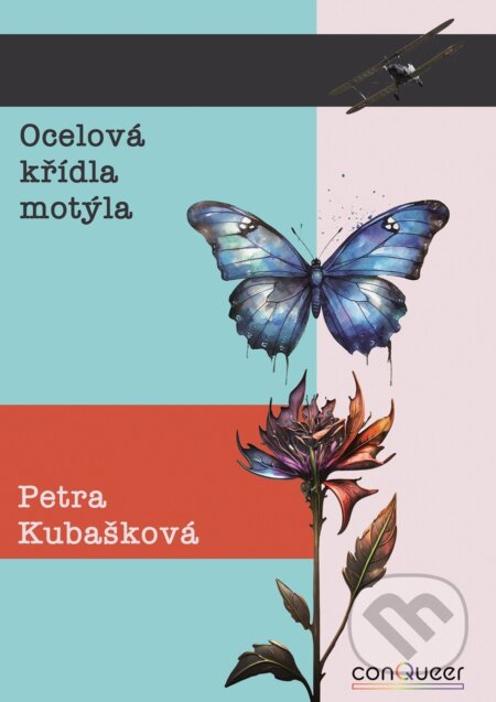 E-kniha: Ocelová křídla motýla (Petra Kubašková). FANTOM Print, 2023 E-kniha: Ocelová křídla motýla (Petra Kubašková). FANTOM Print, 2023