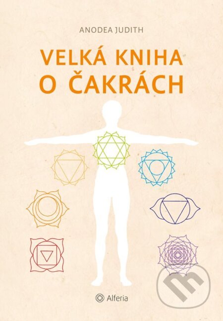 E-kniha: Velká kniha o čakrách (nové vydání) (Anodea Judith). Grada, 2022 E-kniha: Velká kniha o čakrách (nové vydání) (Anodea Judith). Grada, 2022