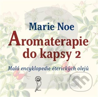 Kniha: Aromaterapie do kapsy 2 (Marie Noe). One Woman Press, 2023 Kniha: Aromaterapie do kapsy 2 (Marie Noe). One Woman Press, 2023