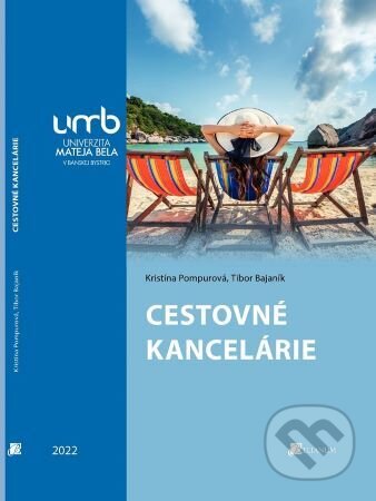 Kniha: Cestovné kancelárie (Kristína Pompurová). Belianum, 2022 Kniha: Cestovné kancelárie (Kristína Pompurová). Belianum, 2022