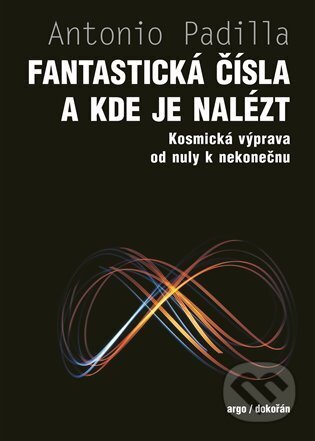 Kniha: Fantastická čísla (Antonio Padilla). Argo, 2024 Kniha: Fantastická čísla (Antonio Padilla). Argo, 2024