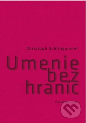 Kniha: Umenie bez hraníc (Christoph Schligensief). Asociácia Corpus, 2023 Kniha: Umenie bez hraníc (Christoph Schligensief). Asociácia Corpus, 2023