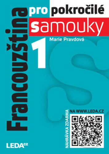Kniha: Francouzština pro pokročilé samouky 1. díl (Leda). Leda, 2023 Kniha: Francouzština pro pokročilé samouky 1. díl (Leda). Leda, 2023